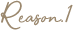 Reason1